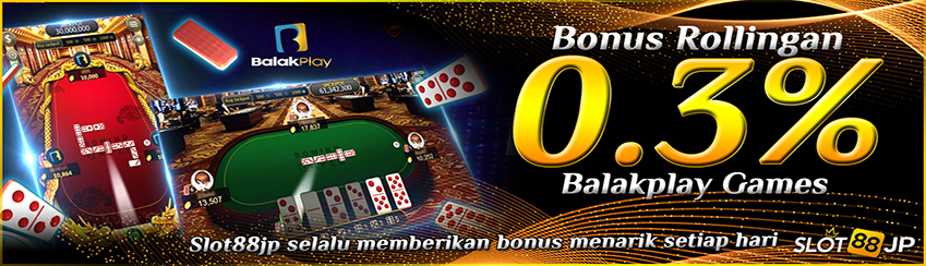 BONUS ROLLINGAN BALAKPLAY 0.3%